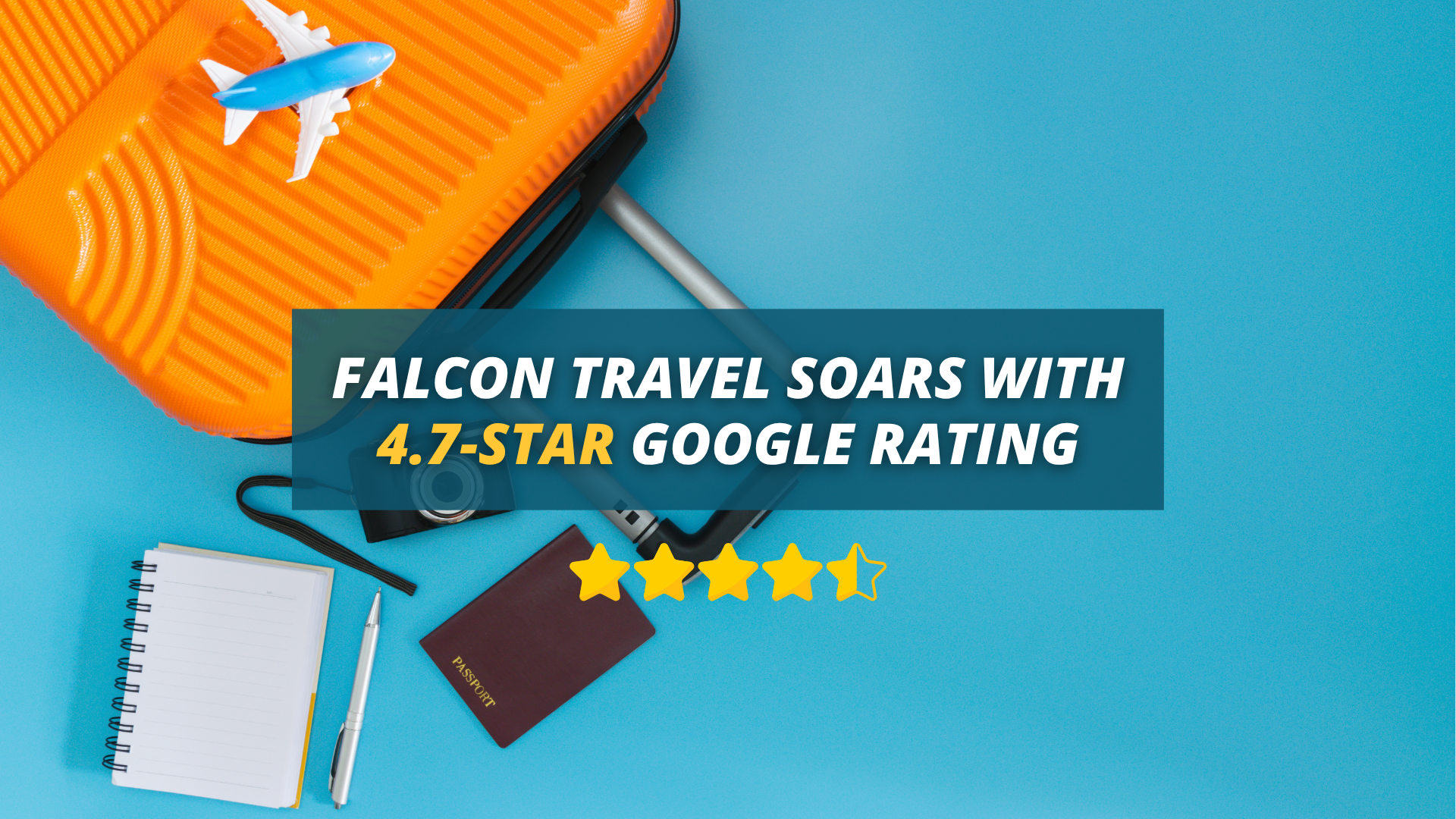Falcon Travel Soars with 4.7-Star Google Rating, Cementing Its Reputation as a Leading Travel Agency